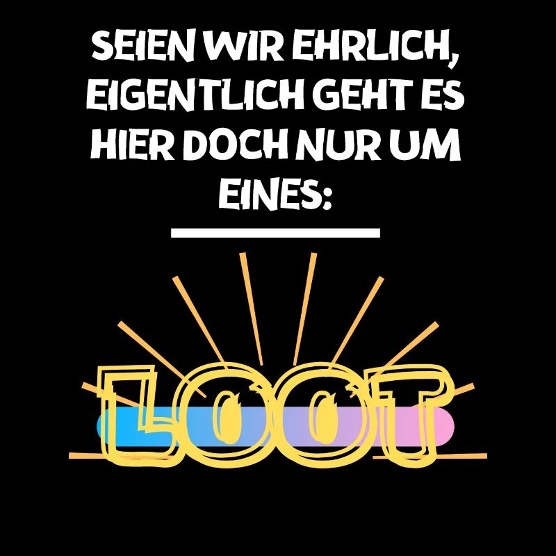 Seien wir ehrlich - Loot