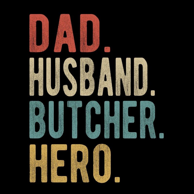 Butcher Dad Husband Hero