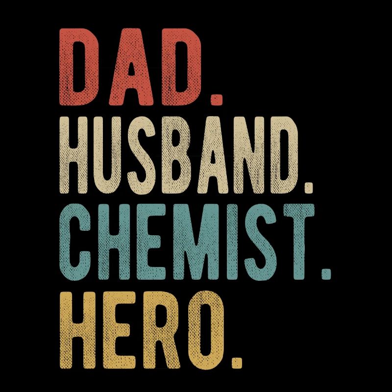Chemist Dad Husband Hero