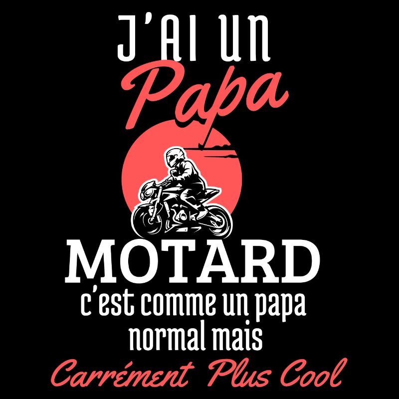 J'ai un papa motard plus cool