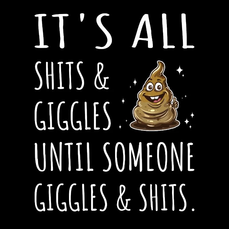 It's all Shits and Giggles until...
