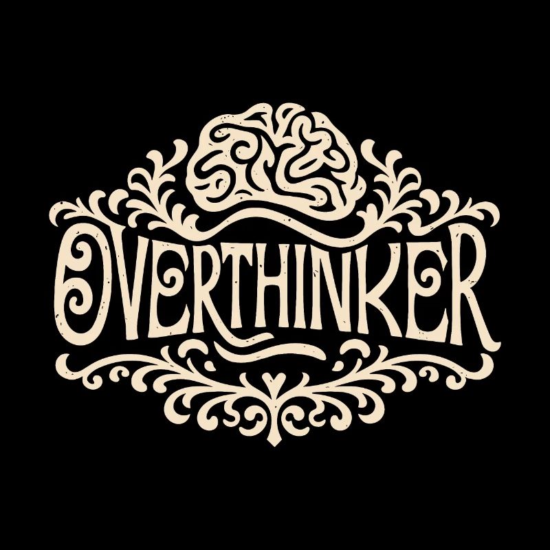 Overthinker overthinking