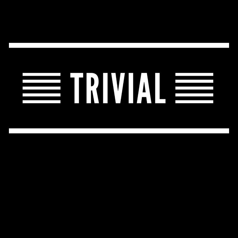 das ist trivial