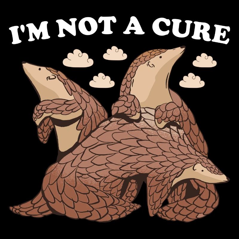 I'm Not A Cure Pangolin