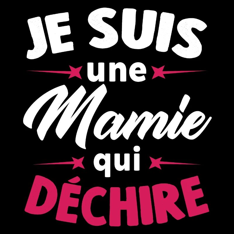 Je Suis Une Mamie Qui Déchire