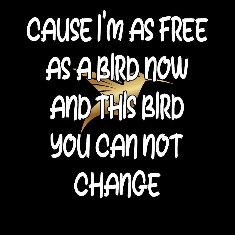 Libre comme un oiseau : un immuable