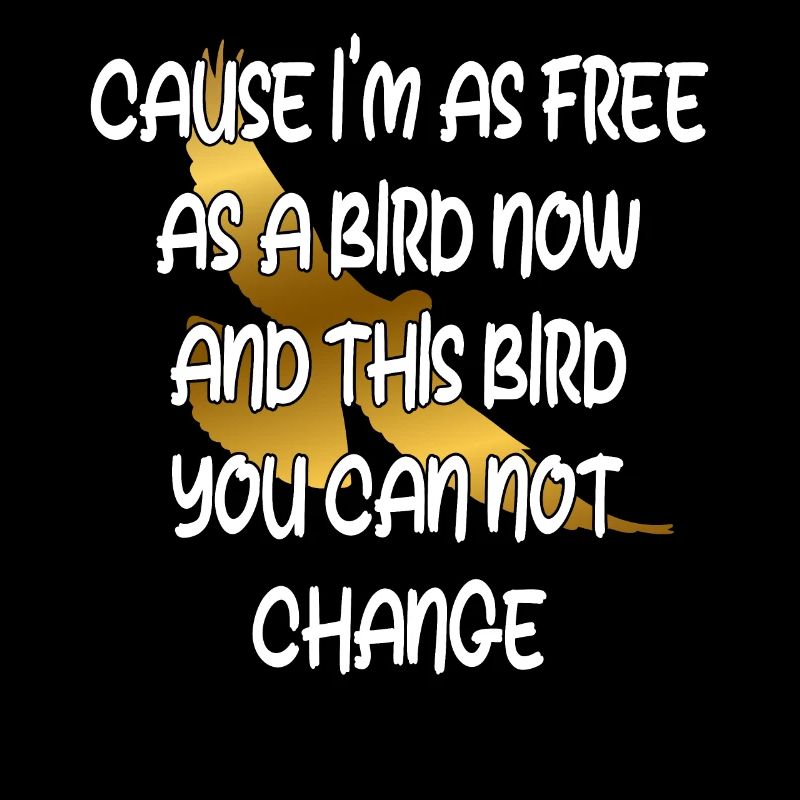 Libre comme un oiseau : un immuable