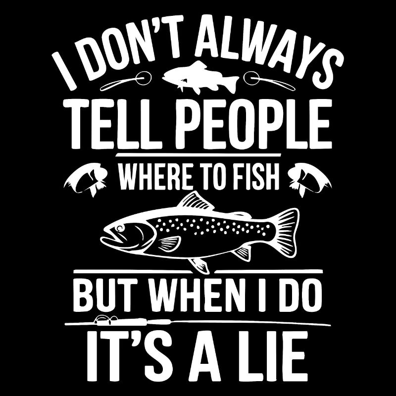 I don't tell people wehere to fish, but when I do..