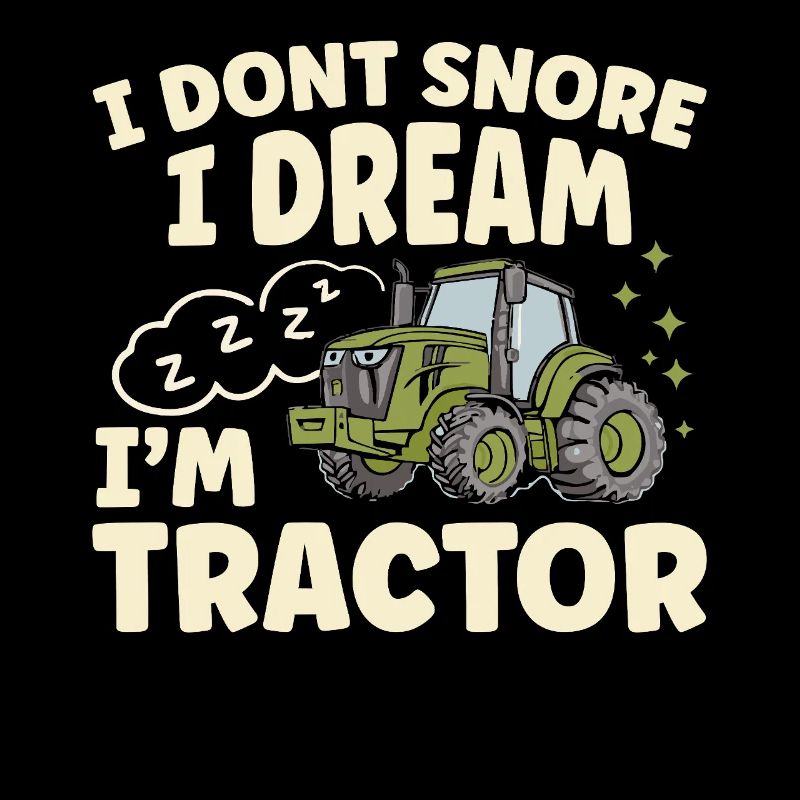 Nicht Schnarchen, Träume ich bin Traktor