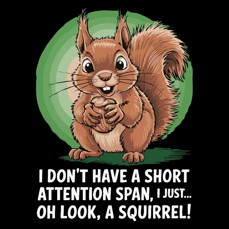 ADHD? Oh look, a squirrel!