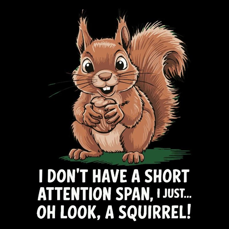 ADHD? Oh look, a squirrel!