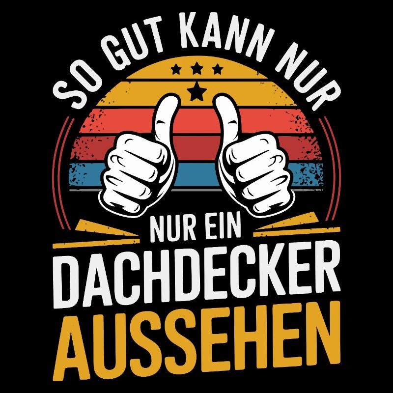  So Gut Kann Nur Ein Dachdecker Aussehen Lustiger