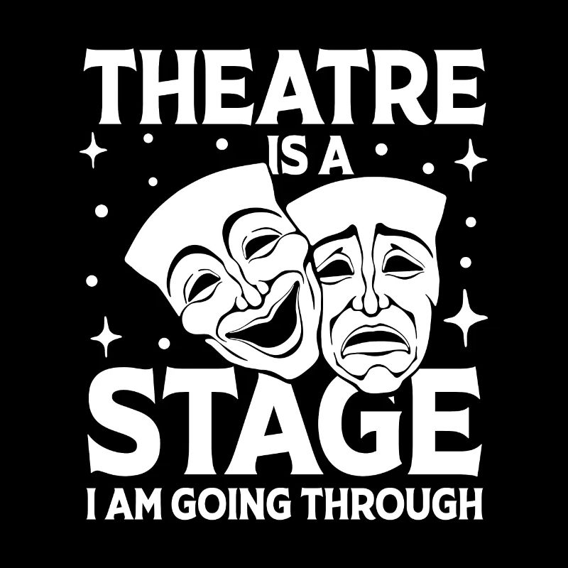 Theatre Is A Stage I Am Going Through
