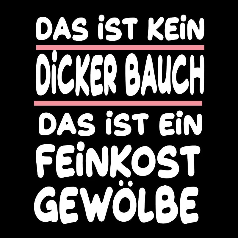 Kein dicker Bauch das ist ein Feinkost Gewölbe