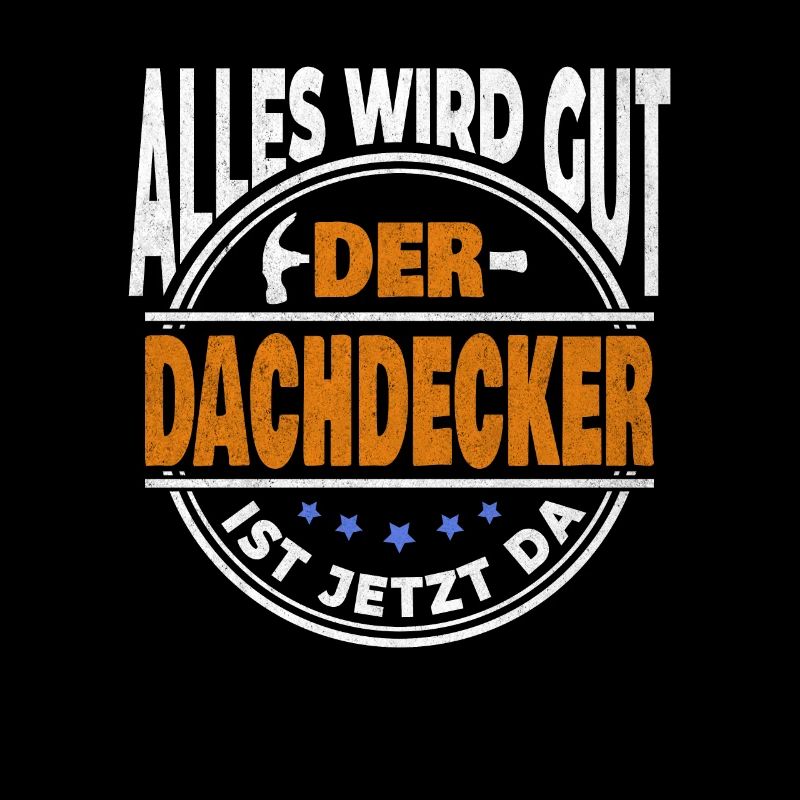 Alles wird gut der Dachdecker ist jetzt da Meister