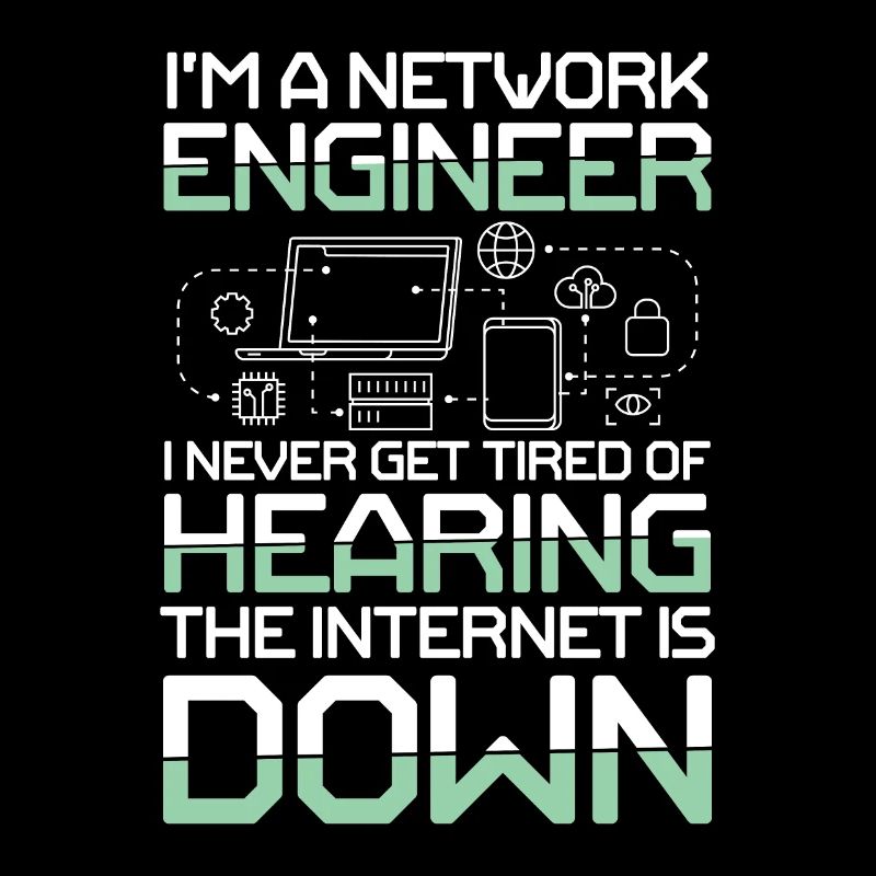 I'm A Network Engineer