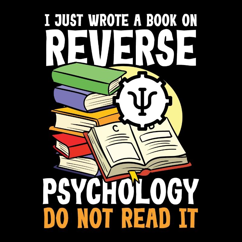 I Just Wrote a Book on Reverse Psychology