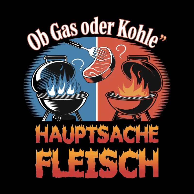 Ob Gas Oder Kohle Hauptsache Fleisch Grill
