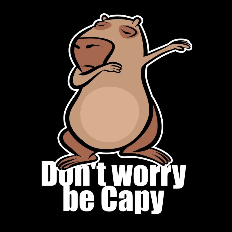 Dabbing Capybara - Don't worry be capy