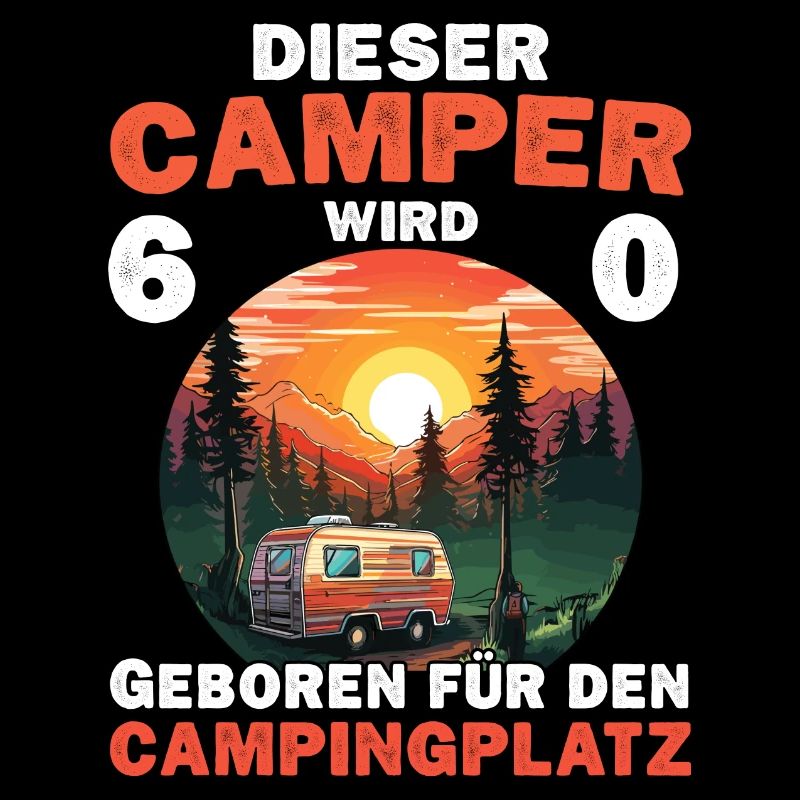 60 Geburtstag Camping Campen Wohnmobil Spruch