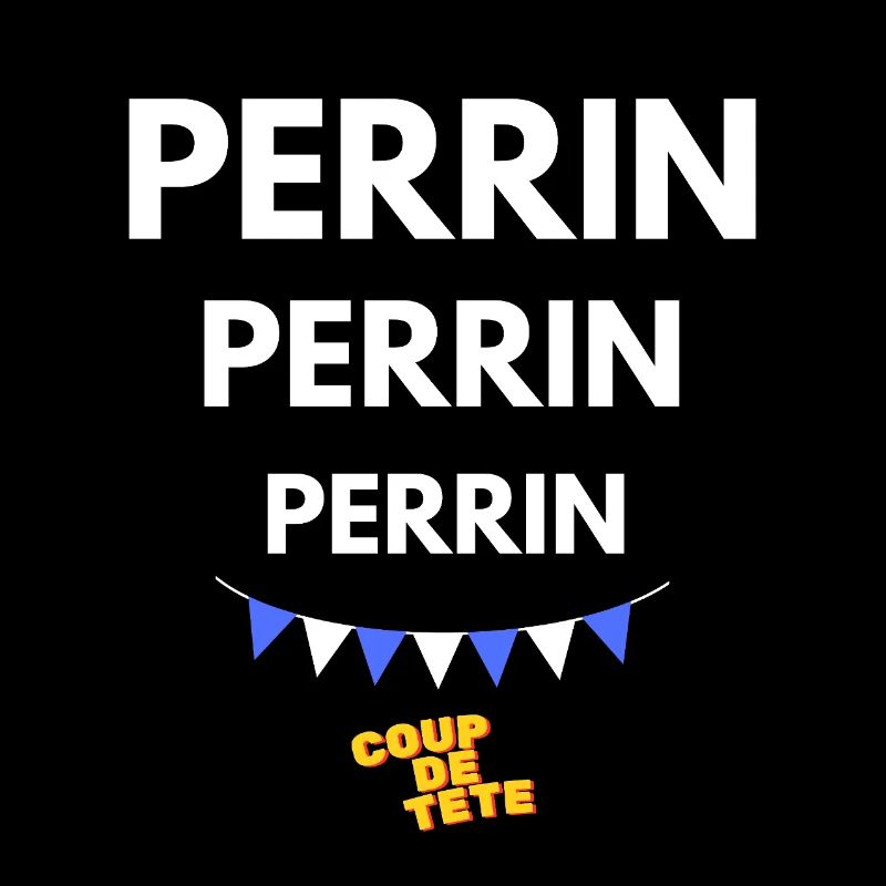 PERRIN, PERRIN, PERRIN - Coup de Tête