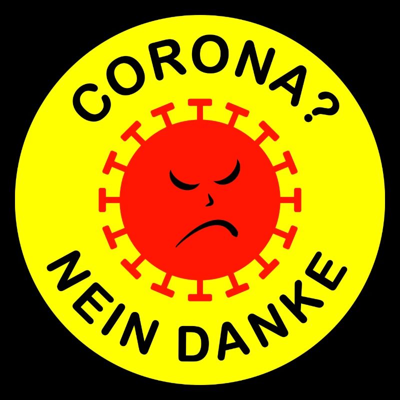 CORONA? NEIN DANKE