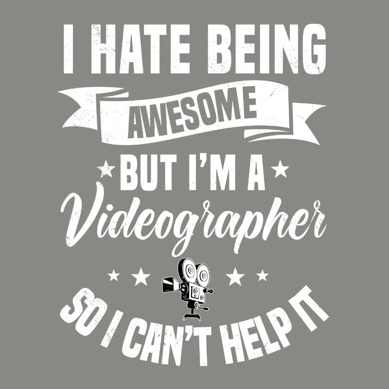 I Hate Being Awesome Videographer Gift