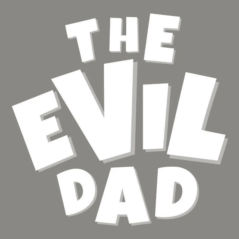 evil, EVIL, devil, humor dad, evil dad