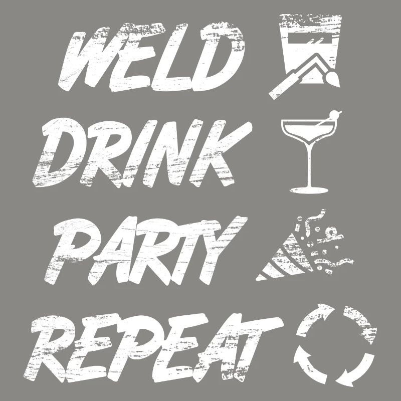 welding, drinking, celebrating, repeating