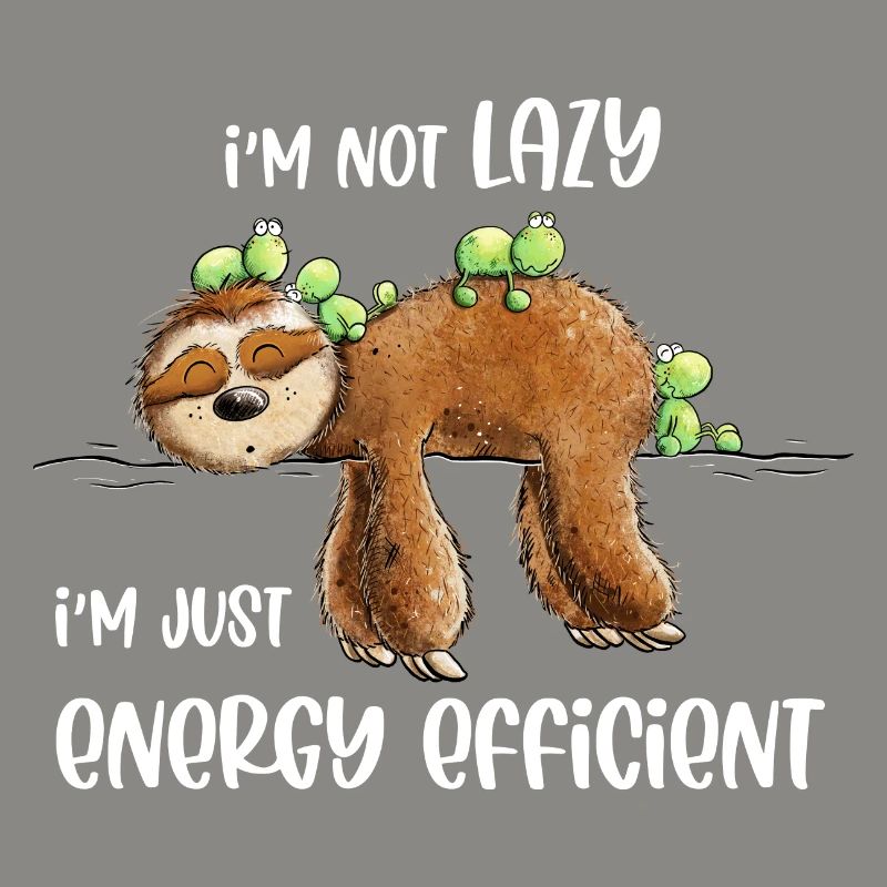 Faultier Spruch Lazy Energy Efficient