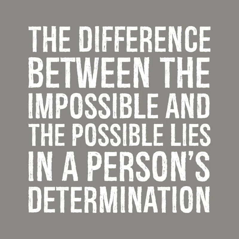 the difference between the impossible and the