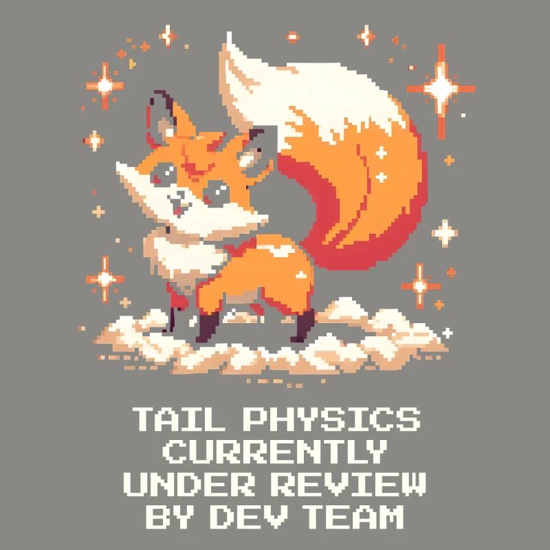 Schwanzphysik wird geprüft | Fuchs, Dev-Team