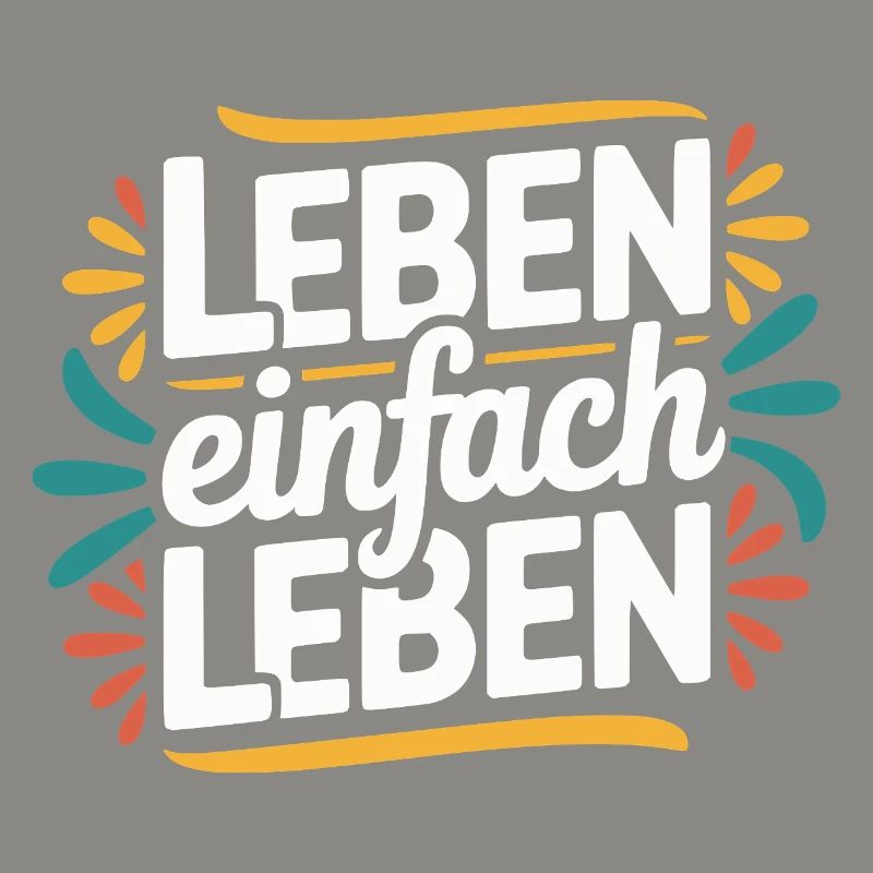 Vivre simplement – Devise de vie positive Design