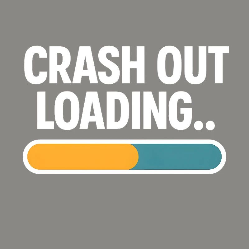 Crash Out Loading Progress Bar Funny Saying
