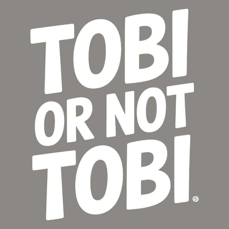 Tobi oder nicht Tobi – Das ist die Frage