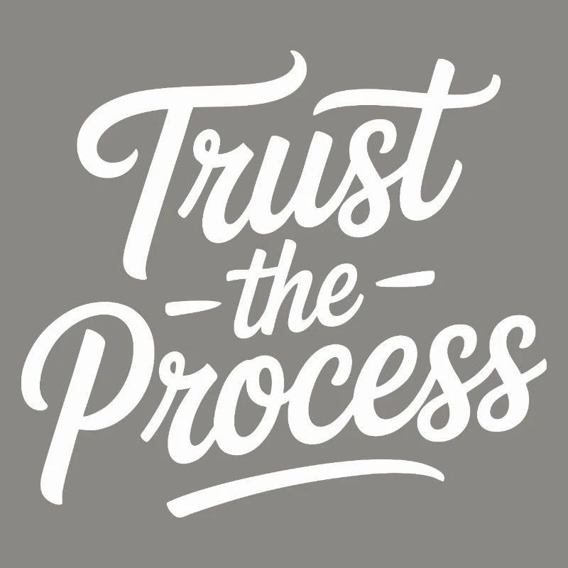 Trust the Process Script Typography