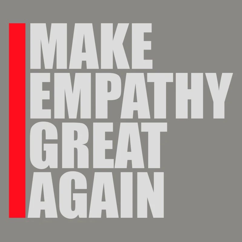 Make Empathy Great Again Political Statement Hope