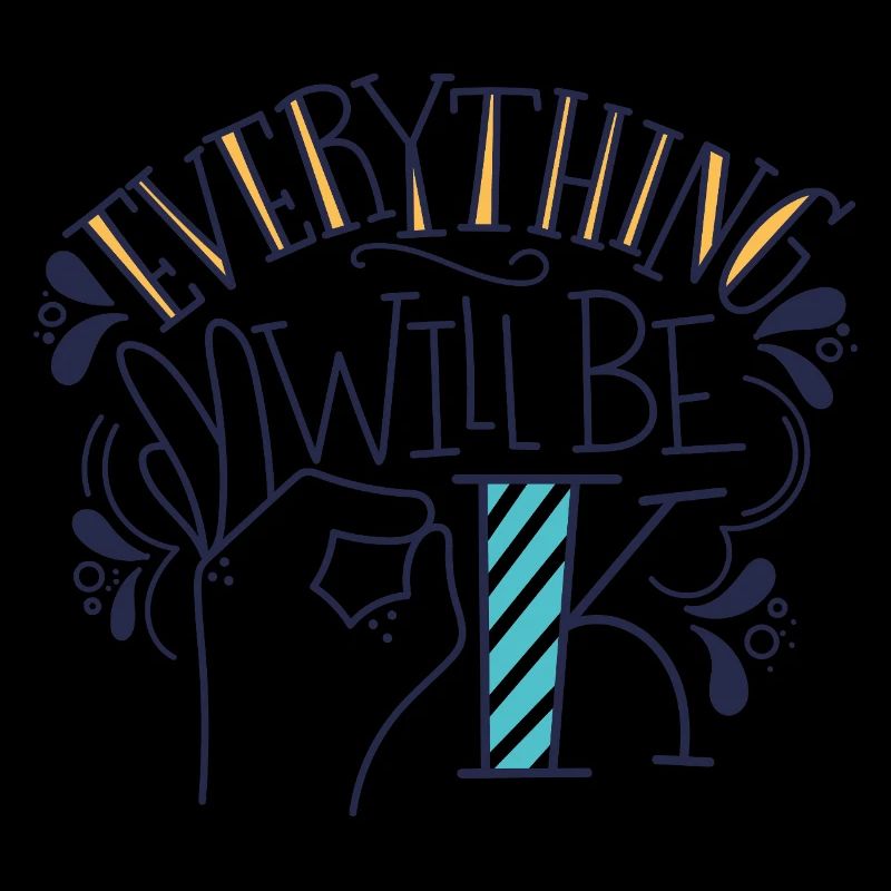 Everything Will Be Fine – Motivational Statement Design