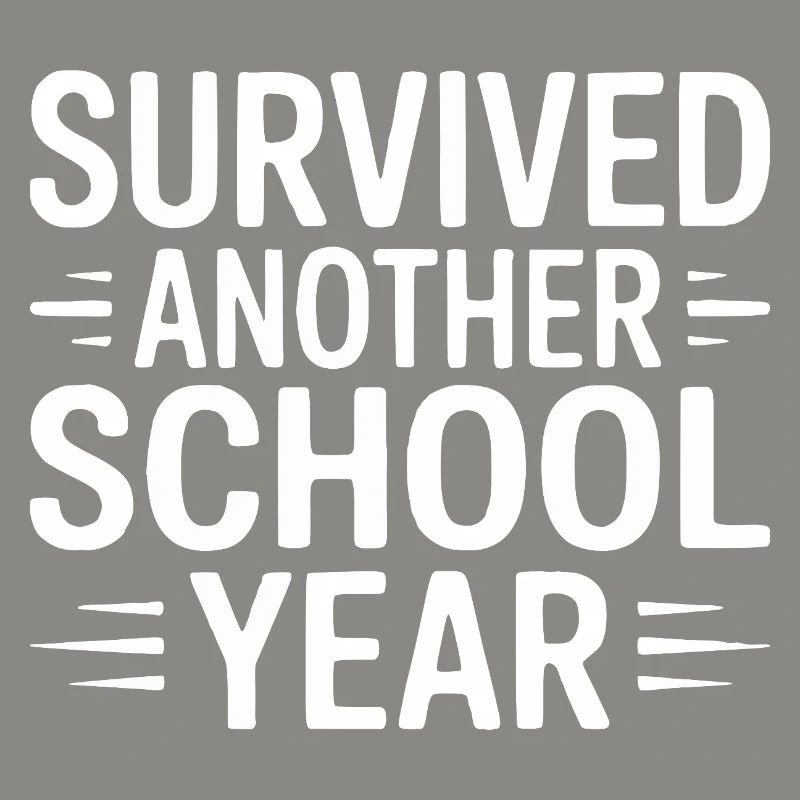 Survived Another School Year Design