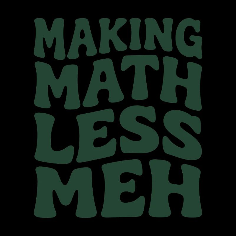 Les maths rendent les choses meilleures | Humour de professeur de maths