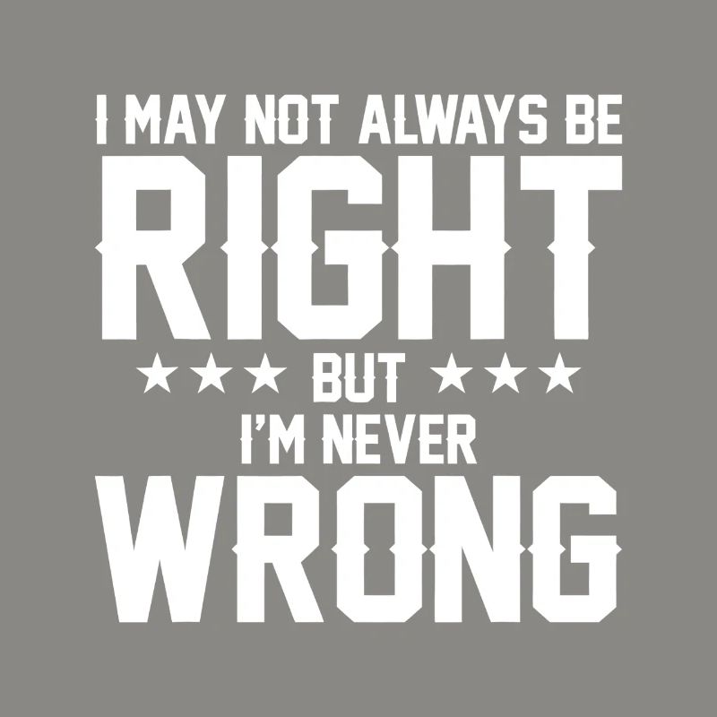 Never Wrong Bold Quote Graphic Tee