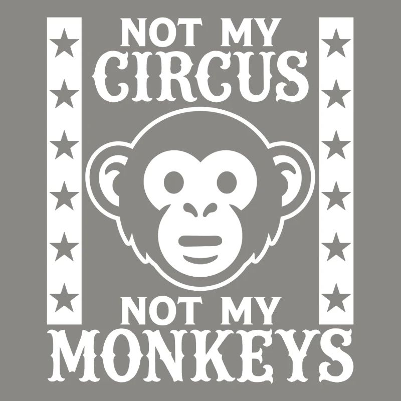 Pas mon cirque, pas mes singes