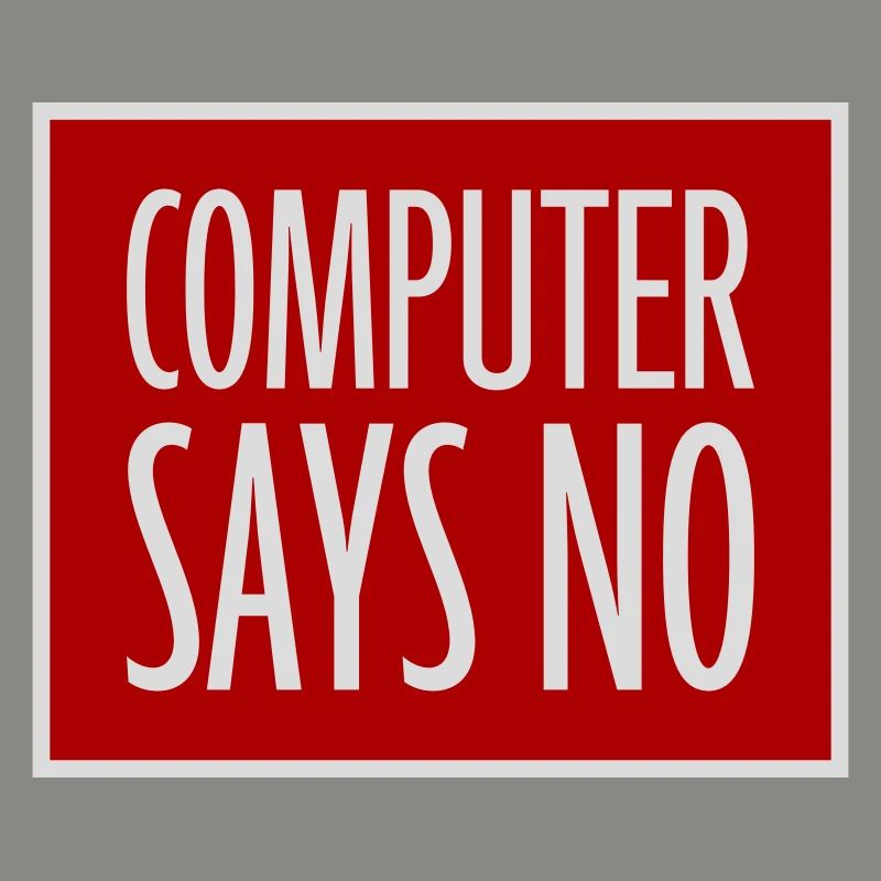 Computer Says No Lustig Programmierer Nerd Technik
