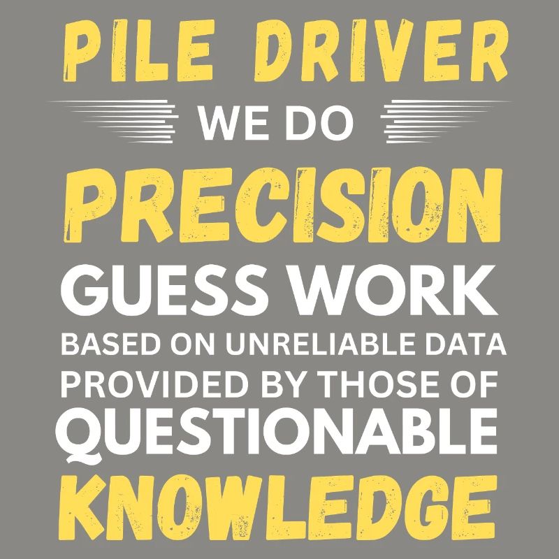 Pile Driver We Do Precision Guess Work