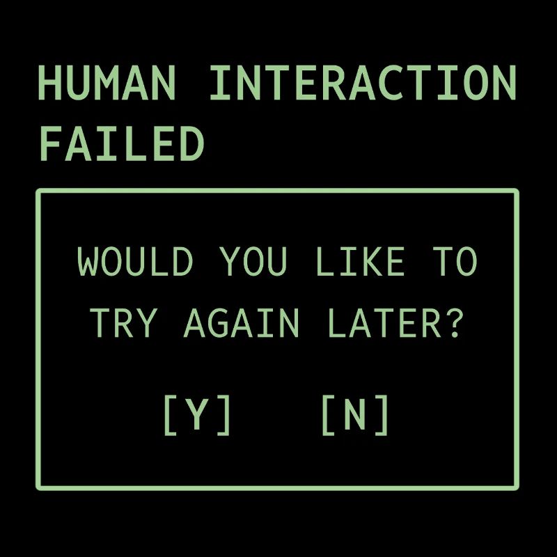 Human Interaction Failed