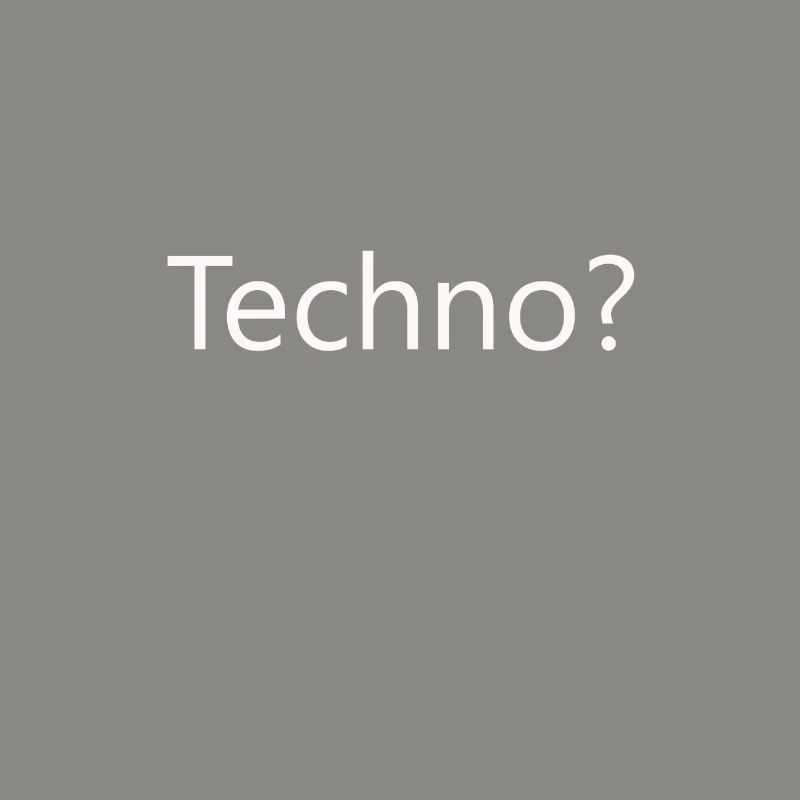 Techno?