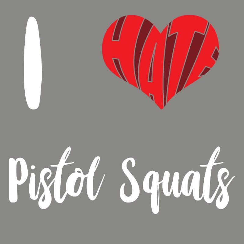 Hate Pistol Squat Stop Hate Anti Hate