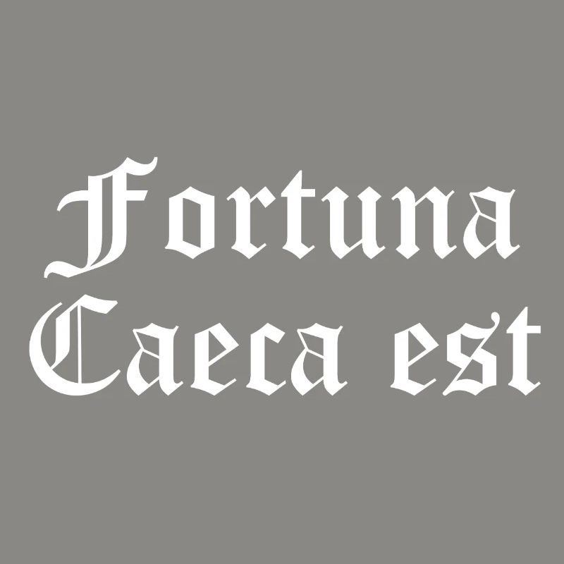 Fortuna Caeca Est in Gothic Script