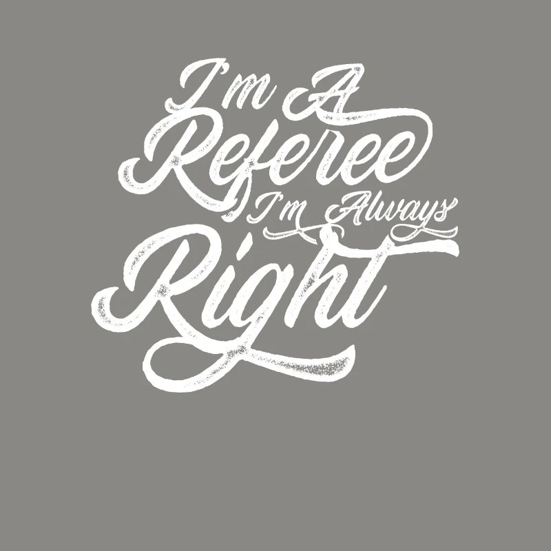 I am a referee, I am always right referee