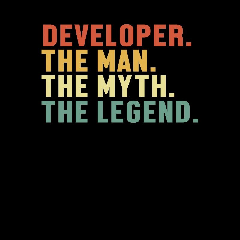 Developer Man Myth Legend Systems Engineer